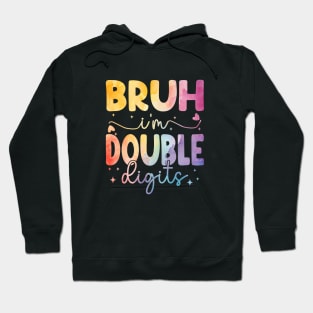 Bruh I'm Double Digits Funny 10th Boy Hoodie